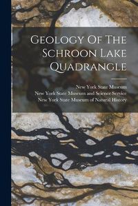 Cover image for Geology Of The Schroon Lake Quadrangle