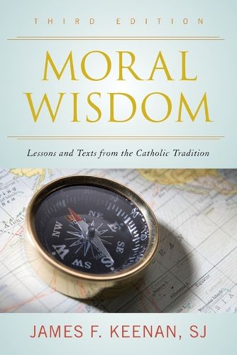 Cover image for Moral Wisdom: Lessons and Texts from the Catholic Tradition