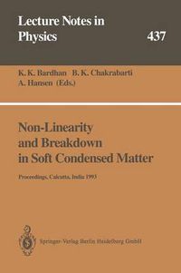 Cover image for Non-Linearity and Breakdown in Soft Condensed Matter: Proceedings of a Workshop Held at Calcutta, India 1-9 December 1993