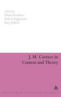Cover image for J. M. Coetzee in Context and Theory
