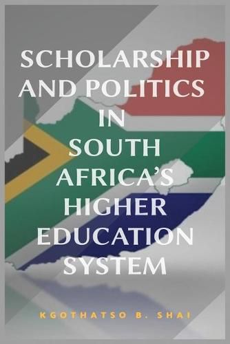 Cover image for Scholarship and Politics in South Africa's Higher Education System