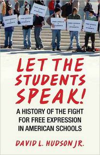 Cover image for Let the Students Speak!: A History of the Fight for Free Expression in American Schools