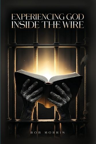 Cover image for Experiencing God Inside the Wire