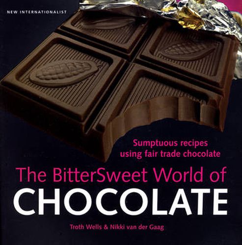 Cover image for The Bittersweet World of Chocolate: Sumptuous recipes using fair trade chocolate