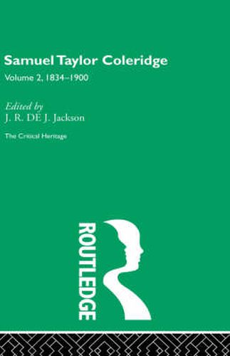 Cover image for Samuel Taylor Coleridge: The Critical Heritage: Volume 2, 1834-1900