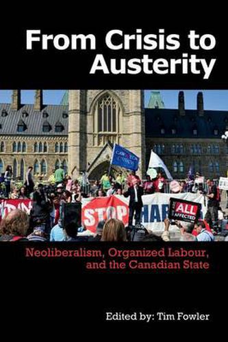 Cover image for From Crisis to Austerity: Neoliberalism, Organized Labour and the Canadian State