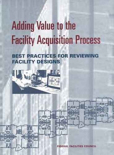 Cover image for Adding Value to the Facility Acquisition Process: Best Practices for Reviewing Facility Designs