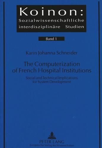 Cover image for Computerization of French Hospital Institutions: Social and Technical Implications for System Development