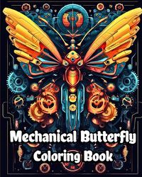 Cover image for Mechanical Butterfly Coloring Book