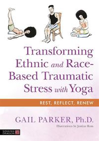 Cover image for Transforming Ethnic and Race-Based Traumatic Stress with Yoga