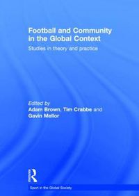 Cover image for Football and Community in the Global Context: Studies in theory and practice