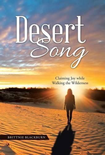 Cover image for Desert Song: Claiming Joy while Walking the Wilderness