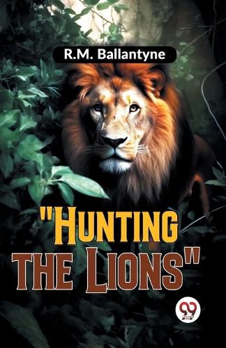 Cover image for "Hunting the Lions"