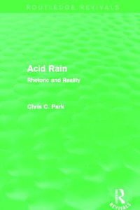 Cover image for Acid Rain (Routledge Revivals): Rhetoric and Reality