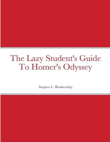 Cover image for The Lazy Student's Guide To Homer's Odyssey