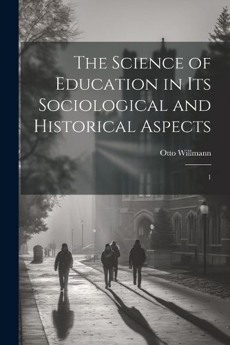Cover image for The Science of Education in its Sociological and Historical Aspects