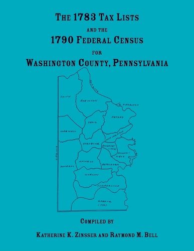 The 1783 Tax Lists and the 1790 Federal Census for Washington County, Pennsylvania