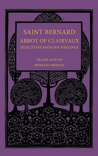 Saint Bernard Abbot of Clairvaux: Selections from his Writings