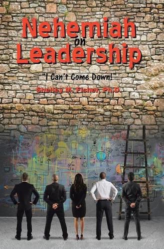 Cover image for Nehemiah on Leadership: I Can't Come Down