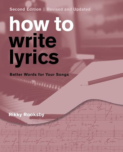 Cover image for How to Write Lyrics: Better Words for Your Songs