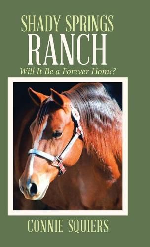 Cover image for Shady Springs Ranch: Will It Be a Forever Home?