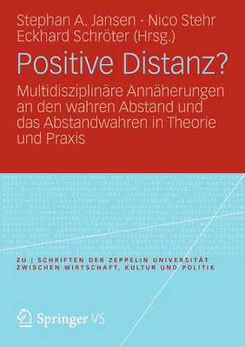 Cover image for Positive Distanz?: Multidisziplinare Annaherungen an den wahren Abstand und das Abstandwahren in Theorie und Praxis