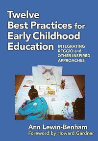 Cover image for Twelve Best Practices for Early Childhood Education: Integrating Reggio and Other Inspired Approaches