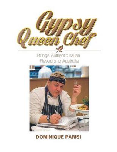 Cover image for Gypsy Queen Chef: Brings Authentic Italian Flavours to Australia