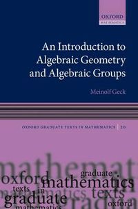 Cover image for An Introduction to Algebraic Geometry and Algebraic Groups