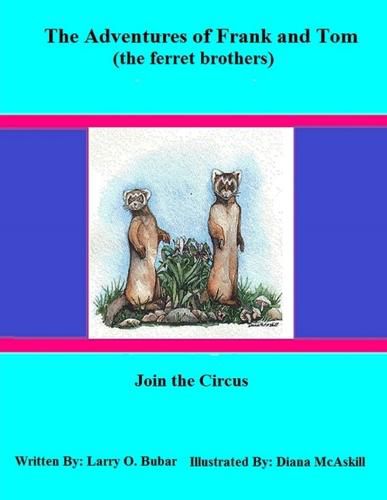 Cover image for Frank and Tom (the Ferret Brothers) Join the Circus