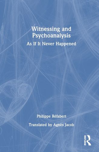 Cover image for Witnessing and Psychoanalysis