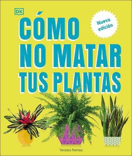 Cover image for Como no matar tus plantas (How Not to Kill Your Houseplant)