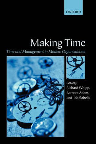Making Time: Time and Management in Modern Organizations