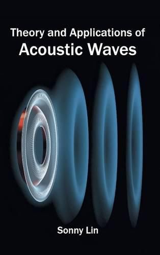 Cover image for Theory and Applications of Acoustic Waves