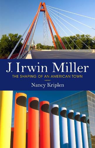 Cover image for J. Irwin Miller: The Shaping of an American Town