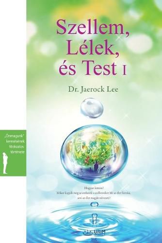 Szellem, Lelek es Test I