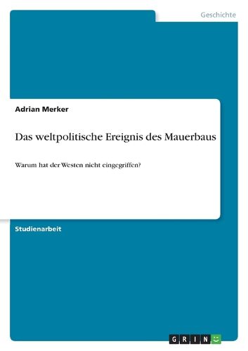 Cover image for Das weltpolitische Ereignis des Mauerbaus