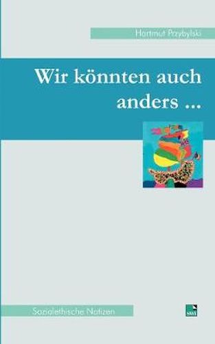 Cover image for Wir koennten auch anders...: Sozialethische Notizen