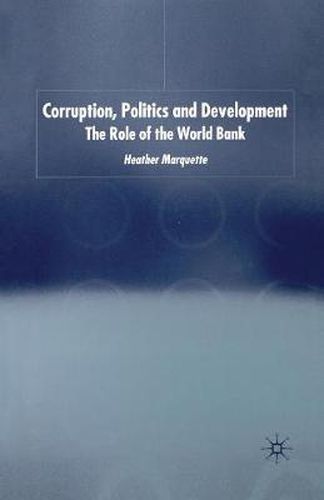 Cover image for Corruption, Politics and Development: The Role of the World Bank
