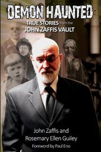 Cover image for Demon Haunted: True Stories from the John Zaffis Vault