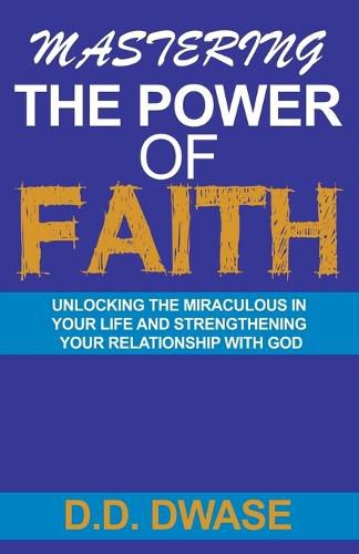 Cover image for Mastering The Power Of Faith