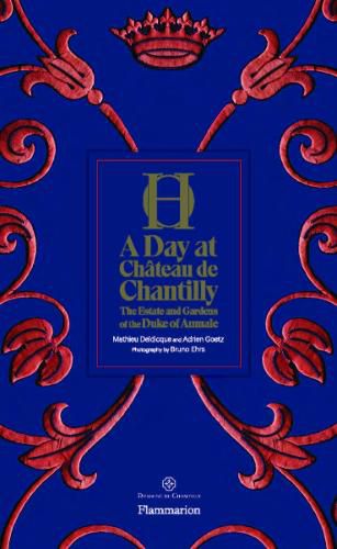 Cover image for A Day at Chateau de Chantilly: The Estate and Gardens of the Duke of Aumale