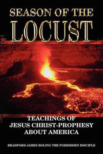 Cover image for Season Of The Locust: Teachings Of Jesus Christ-Prophesy About  America