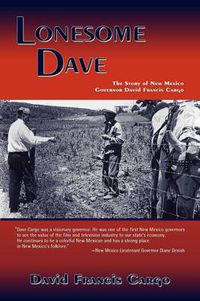 Cover image for Lonesome Dave (Softcover): The Story of New Mexico Governor David Francis Cargo