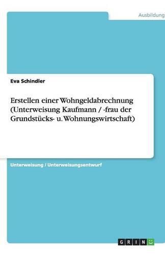 Cover image for Erstellen einer Wohngeldabrechnung (Unterweisung Kaufmann / -frau der Grundstucks- u. Wohnungswirtschaft)