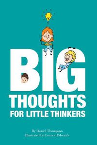 Cover image for Big Thoughts For Little Thinkers