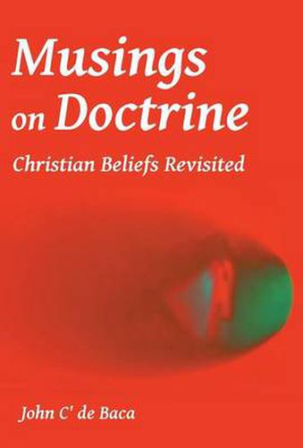 Musings on Doctrine: Christian Beliefs Revisited