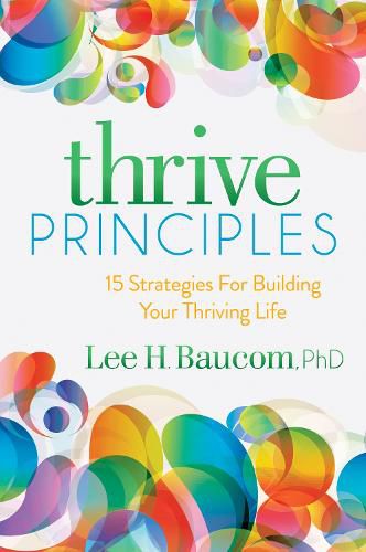 Cover image for Thrive Principles: 15 Strategies For Building Your Thriving Life