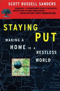 Cover image for Staying Put: Making a Home in a Restless World