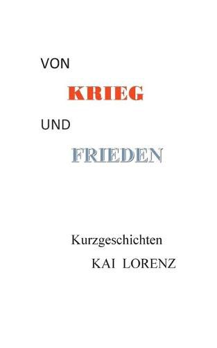 Cover image for Von Krieg und Frieden: Kurzgeschichten